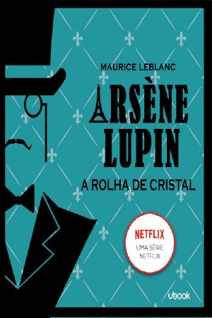 [Arsène Lupin 05] • Arsène Lupin · a rolha de cristal